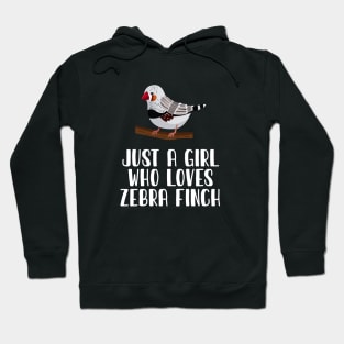 Just A Girl Who Loves Zebra Finch Hoodie
